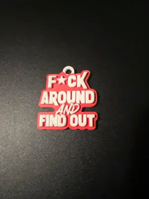 F*ck Around And Find Out Keychain